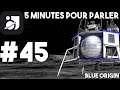 UN MILLIARDAIRE S'OFFRE L'ESPACE - Blue Origin - 5 Minutes Pour Parler #45 - Big Universe