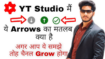 YT Studio may Arrows ka Matlab kya Hota hai | What is the meaning of these arrows in YT Studio