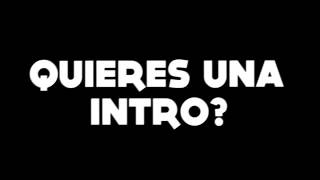 Quieres Un Intro Averigua Como Promocion Zipen 100 Likes