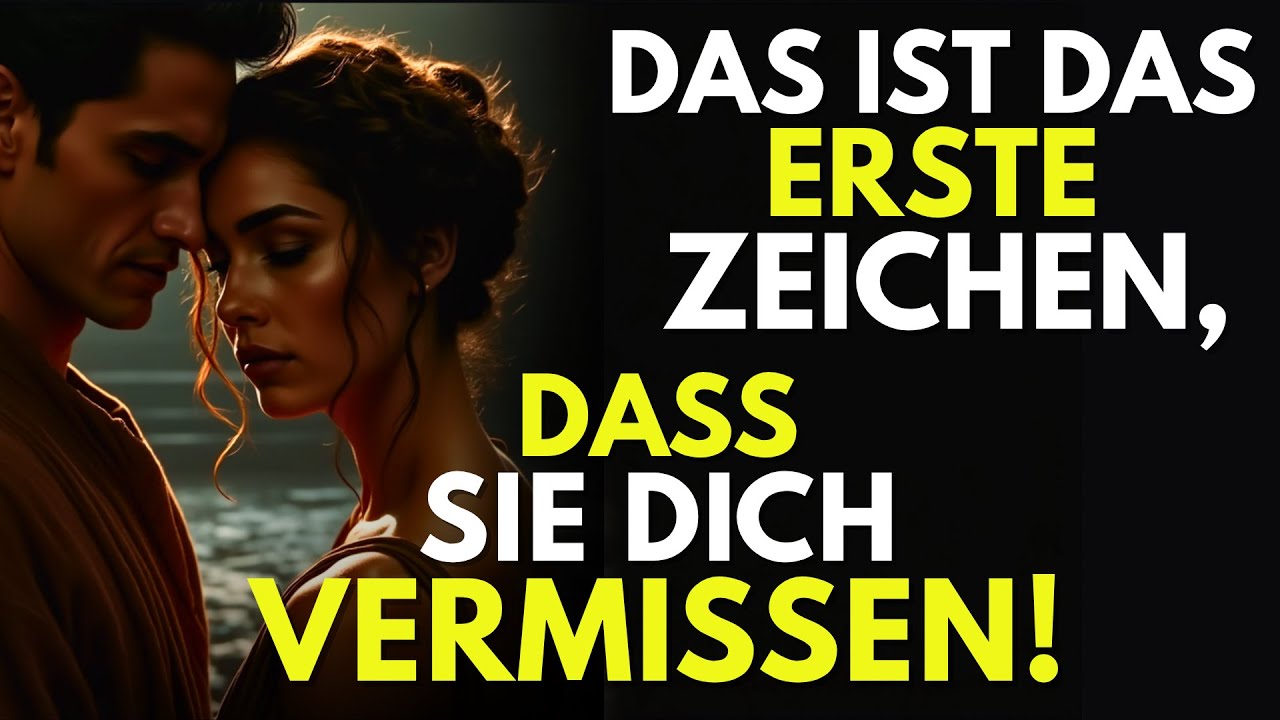 Wenn sie Dich Wirklich Vermissen, Wirst Du Das Zuerst Bemerken! -Stoizismus