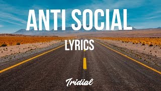 SOB X RBE - Anti Social (Lyrics)