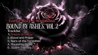 Bound by Ashes. Vol. 2 – Gothic Rock & Symphonic Metal Full Album 2025