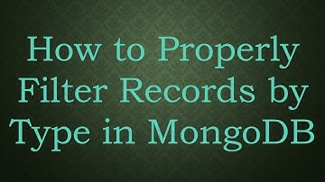 How to Properly Filter Records by Type in MongoDB