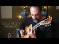 Cold frosty morning  eric skye  flatpicking guitar fiddle tunes