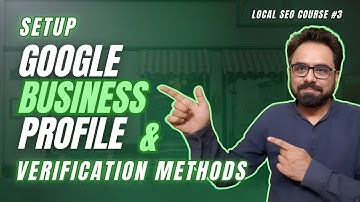 How to Set Up Google Business Profile 2024 | Step By Step Tutorial | Local SEO Course 3