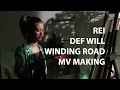 REI. Def Will   &quot;Winding Road&quot; MV Making