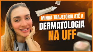 Minha Jornada até a Dermatologia na UFF | MENTORIA RESIDÊNCIA