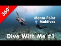 [360°] Dive With Me #1: Manta Point, Moofushi, Maldives (2024-01-13)