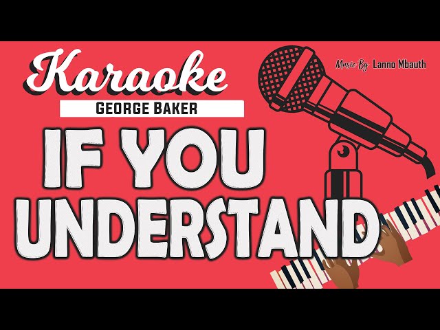 Karaoke IF YOU UNDERSTAND - George Baker // Music By Lanno Mbauth class=