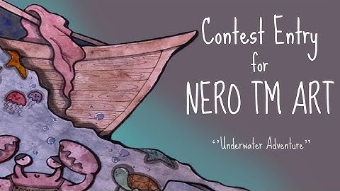 CONTEST ENTRY FOR NeroTM ART DRAWING CONTEST | UNDERWATER ADVENTURE