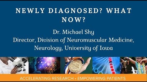 Newly Diagnosed? What now? - Dr. Michael Shy