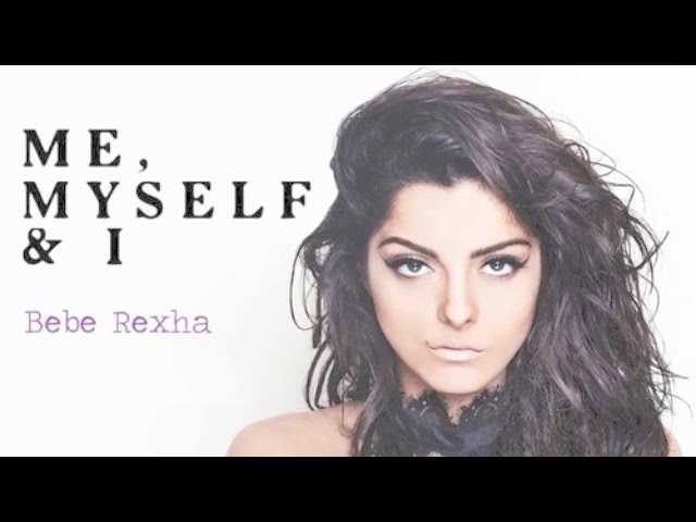 Bebe Rexha - Me, Myself, and I (no rap) class=