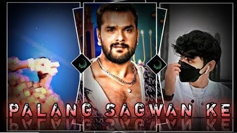 _PALANG SAGWAN KE🔥"new Trending📈 Bhojpuri Songs Xml Status Video Alight motion Edit