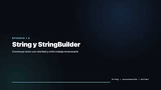 5. String vs StringBuilder en Java: cuándo usar cada uno
