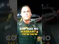 Cop Fails To Produce Warrant🔥