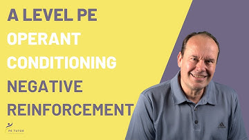 A LEVEL PE: OPERANT CONDITIONING - Negative Reinforcement