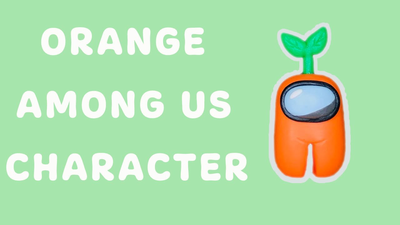Make an Orange Among Us Character! amongus diy orange YouTube