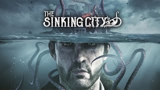 [6] THE SINKING CITY | Мы всё ещё этого не делали