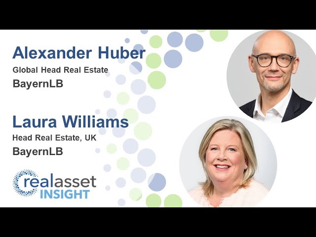 European & UK real estate finance markets: Alexander Huber & Laura Williams, BayernLB class=