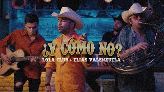 Miniatura del video "Lola Club & Elias Valenzuela -  ¿Y Cómo No?"