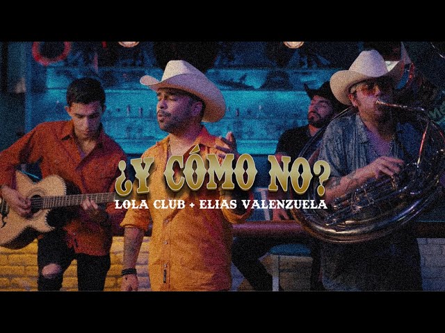 Lola Club & Elias Valenzuela - ¿Y Cómo No? - YouTube