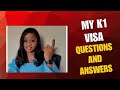 K1 VISA INTERVIEW QUESTIONS 2026 (REAL EXPERIENCE )