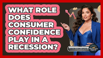 What Role Does Consumer Confidence Play In A Recession? - Macroecon Experts