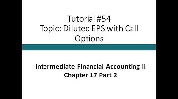 Tutorial - Diluted EPS with Call Options (Intermediate Financial Accounting II, Tutorial #54)