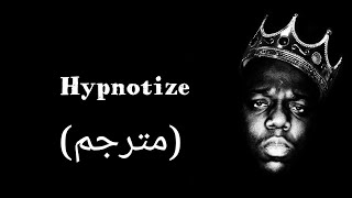 NOTORIOUS B.I.G - Hypnotize مترجم