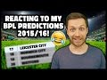 REACTING TO MY 2015/16 BPL PREDICTIONS! - IMO #21