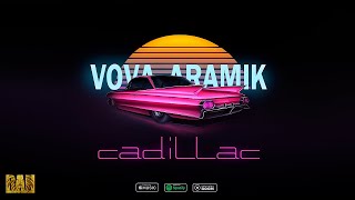 VoVa / Aramik - Cadillac