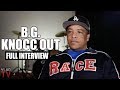 BG Knocc Out on Eazy-E, Mob James, 2Pac, Orlando, Tekashi, YNW Melly, White Gangs (Full Interview)