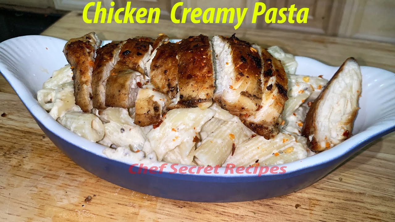 Restaurant Style Chicken Creamy Pasta Recipe White Sauce Pasta Recipe