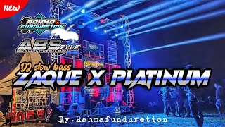 DJ ZAQUE X PLATINUM FULL PARTY SLOW BASS HOREG BY RAHMA FUNDURETION FROM (AMPELGADING BASS STYLE)