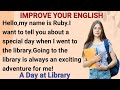A Day at a Library | Improve Your English | Speak English Fluently | Level 1 | Shadowing Method