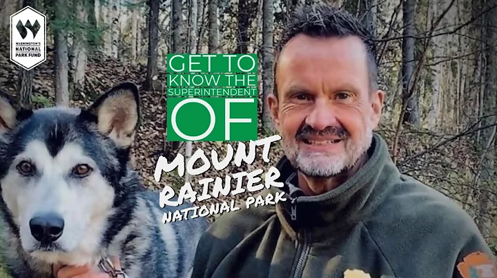 A Conversation with Mount Rainier Superintendent G...