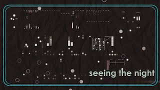 Seeing The Night | Generative Ambient Session