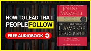 THE 21 IRREFUTABLE LAWS OF LEADERSHIP 📚 | Free Book Summary in English