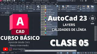 CURSO DE AUTOCAD BÁSICO | CLASE 05 | LAYERS |ESTILOS DE LINEAS| CALIDADES DE LINEAS | APRENDE ATOCAD