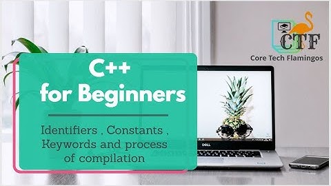 Process of Compilation and basics of identifiers , constants and Keywords in C++
