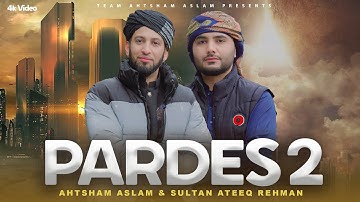 PARDES 2 - AHTSHAM ASLAM - SULTAN ATEEQ REHMAN | Super Hit Track 2023 | Official Video 4k