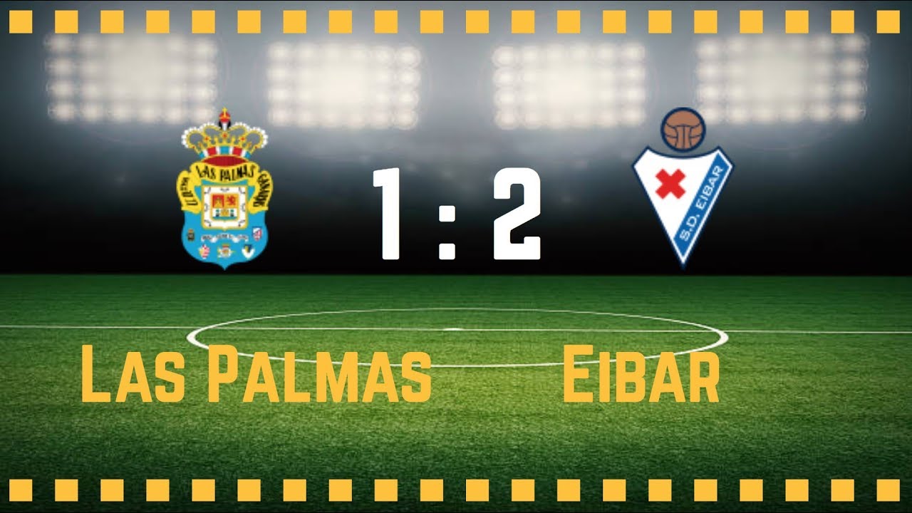 Las Palmas 1-2 Eibar  |  06/01/2018