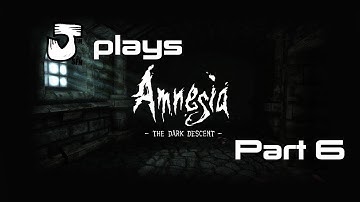 Amnesia: The Dark Descent first time full playthrough part 6