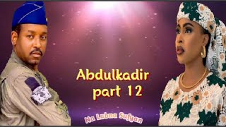 Abdulkadir part 12 Labarin soyayya mai cike da kalubale