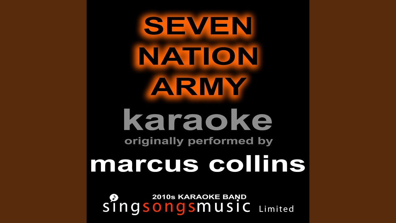 Seven Nation Army (Originally Performed By Marcus Collins) (Karaoke