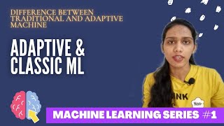 Adaptive ML & Classic/Traditional ML | Adaptive Machine vs Traditional Machine #machinelearning #30