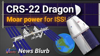 CRS-22 DRAGON bringing new solar arrays to ISS | News Blurb
