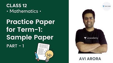 Practice Paper for Term-1 | Math Sample Paper-1 | Class 12 Math | Unacademy Class 11&12 | Avi Arora