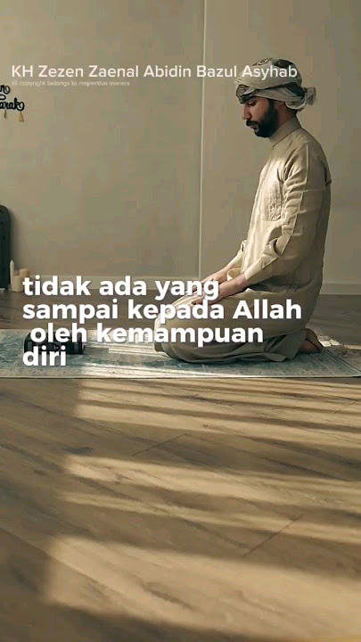 tidak ada yang sampai kepada Allah oleh kemampuan diri | Tasawuf | KH Zezen Zaenal Abidin Bazul A.
