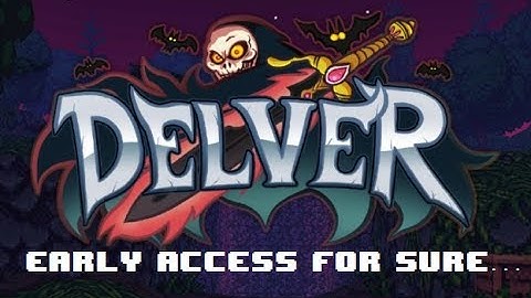Delver-Early Access For Sure